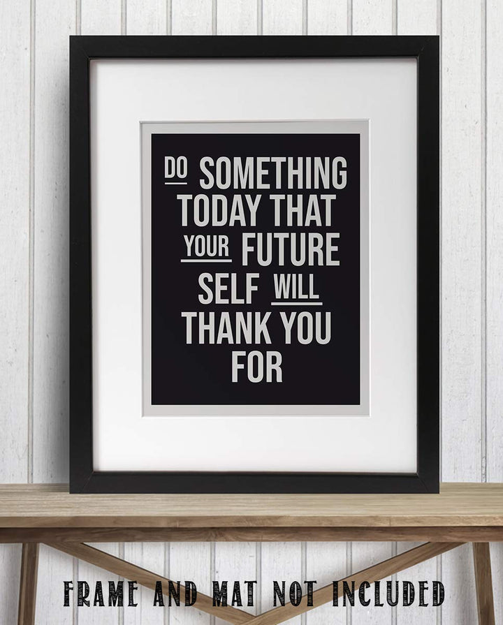 Do Something Today Your Future Self Will Thank You-Life Quotes Wall Art - 8 x 10" Modern Typographic Print-Ready to Frame. Inspirational Home-Studio-Office-Gym D?cor. Life Lesson-Take Care of Self!