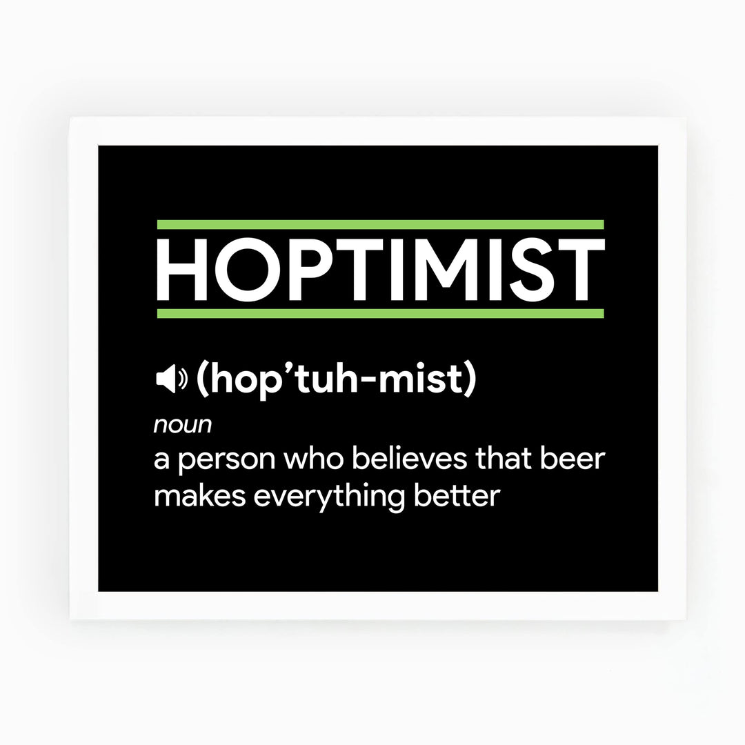 Hoptimist- Beer Makes Everything Better Funny Beer &amp; Alcohol Wall Sign -10 x 8" Rustic Bar Wall Art Print -Ready to Frame. Humorous Decoration for Home-Office-Man Cave-Garage-Shop-Pub. Fun Gift!