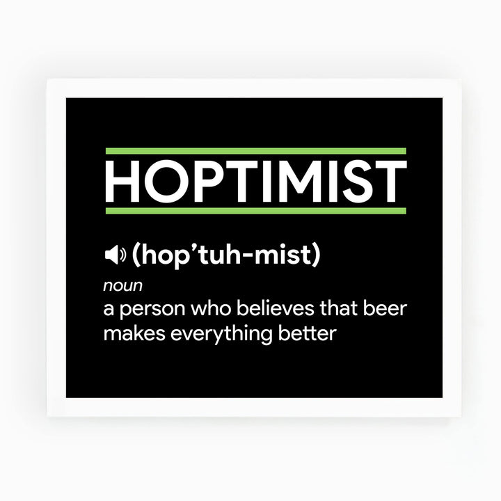 Hoptimist- Beer Makes Everything Better Funny Beer &amp; Alcohol Wall Sign -10 x 8" Rustic Bar Wall Art Print -Ready to Frame. Humorous Decoration for Home-Office-Man Cave-Garage-Shop-Pub. Fun Gift!