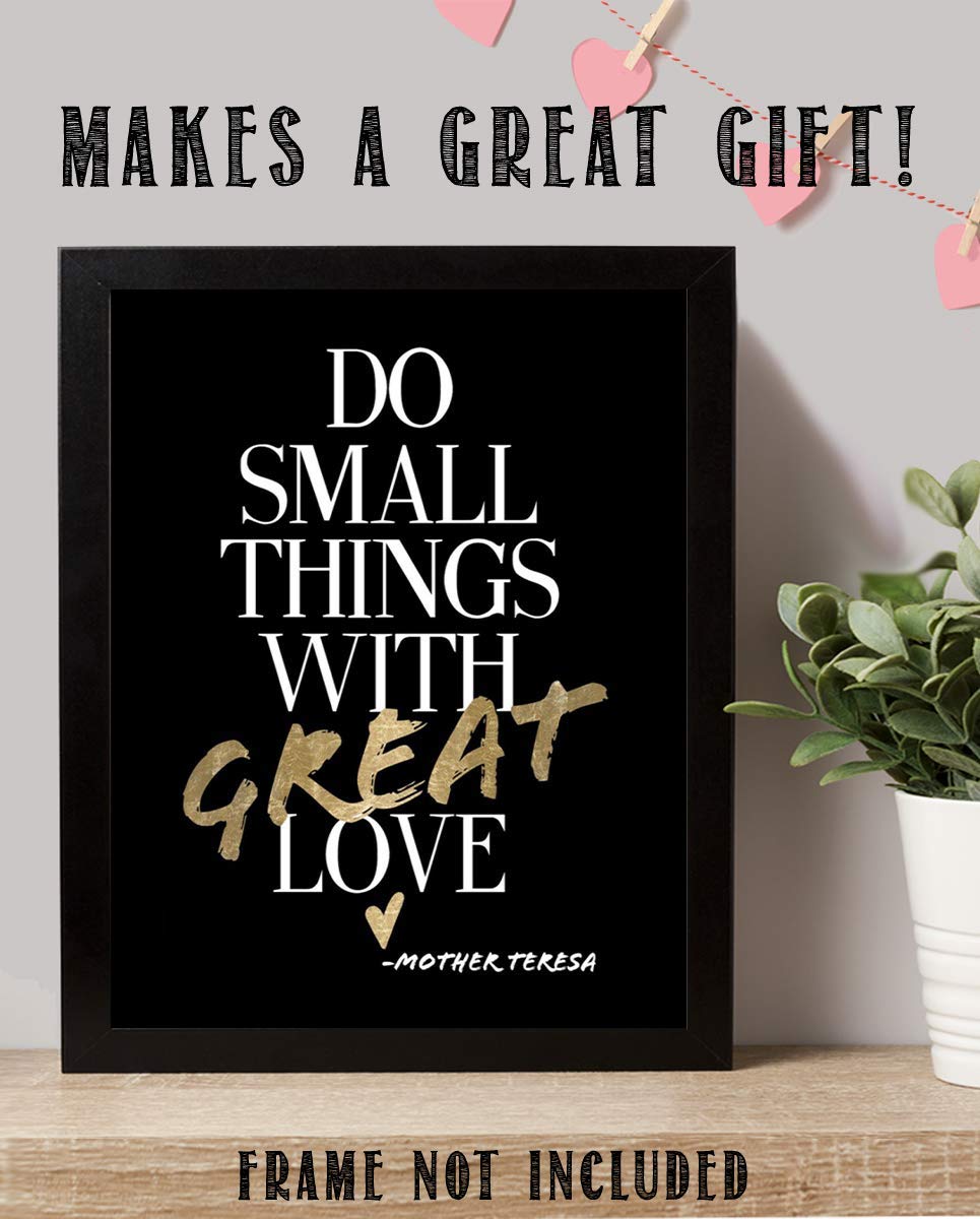 Mother Teresa Quotes-Modern Wall Art-"Do Small Things with GREAT Love"- 8 x 10" Art Print Decor-Ready to Frame. Modern Home D?cor, Studio &amp; Office D?cor. Perfect Gift for Motivation &amp; Inspiration.
