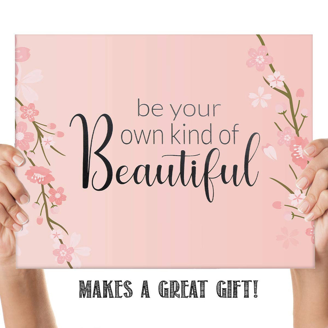 Be Your Own Kind of Beautiful- 8 x 10"- Inspirational Wall Art- Ready to Frame. Floral Sign Replica Print- Home, Class &amp; Office D?cor. Perfect Gift To Encourage Girls, Young Ladies &amp; Teens.
