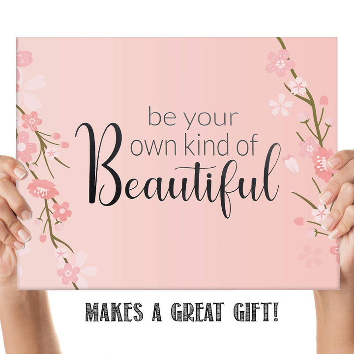 Be Your Own Kind of Beautiful- 8 x 10"- Inspirational Wall Art- Ready to Frame. Floral Sign Replica Print- Home, Class &amp; Office D?cor. Perfect Gift To Encourage Girls, Young Ladies &amp; Teens.