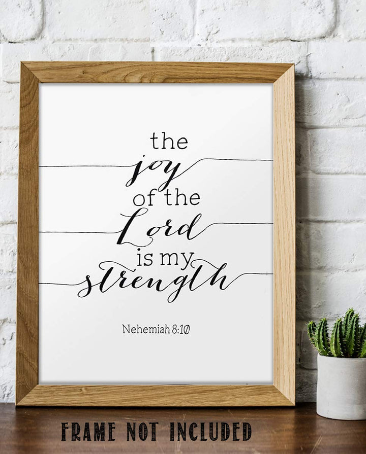 The Joy Of The Lord Is My Strength Nehemiah 8:10- Scripture Wall Art Print- 8 x 10"-Ready to Frame. Simple, Modern Home Decor- Office Decor. Perfect Christian Gift to Inspire, Encourage &amp; Remind.
