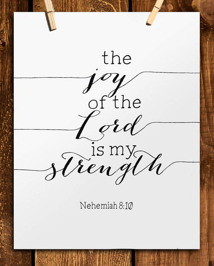 The Joy Of The Lord Is My Strength Nehemiah 8:10- Scripture Wall Art Print- 8 x 10"-Ready to Frame. Simple, Modern Home Decor- Office Decor. Perfect Christian Gift to Inspire, Encourage &amp; Remind.