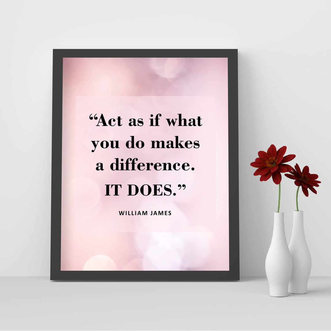Act As If What You Do Makes A Difference Motivational Quotes Wall Decor -8 x 10" Inspirational Art Print-Ready to Frame. Modern Home-Office-Desk-School-Positive Decor. Great Gift of Motivation!