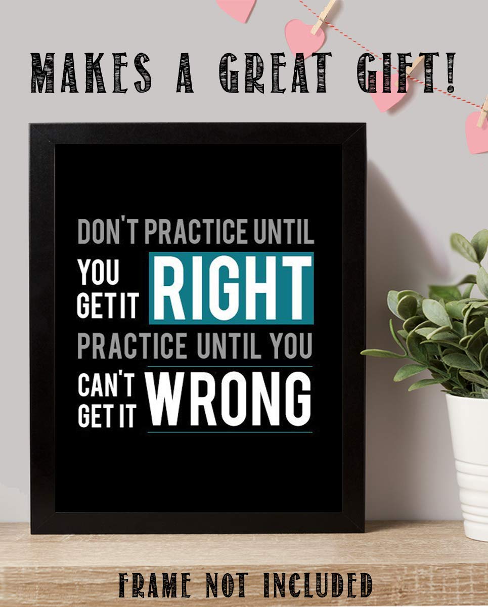 "Practice Until You Can't Get It Wrong"- Motivational Quotes Wall Art- 8 x 10"