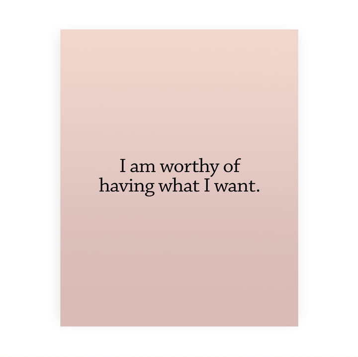 I Am Worthy Of Having What I Want- Inspirational Wall Art -8 x 10" Motivational Quotes Wall Print -Ready to Frame. Modern Decor for Home-Office-School-Teen-Christian. Great Sign for Confidence!