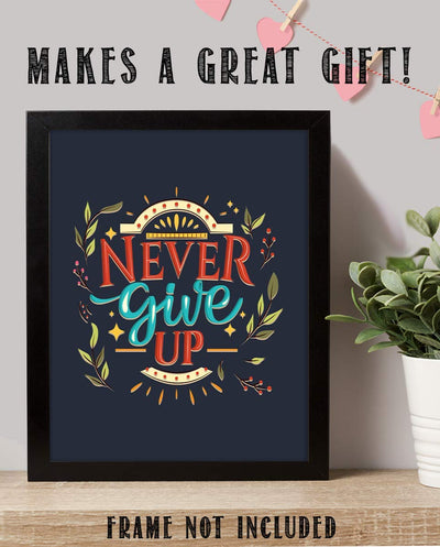 Never Give Up!- Motivational Wall Art Sign- 8 x 10"- Modern Floral Art Design Print- Ready to Frame. Inspirational Home D?cor-Office Decor-Classroom Addition- Great Reminder To Persevere!