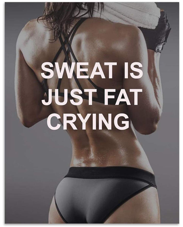 "Sweat is Just Fat Crying!"- Funny Fitness Poster Print- 8 x 10"