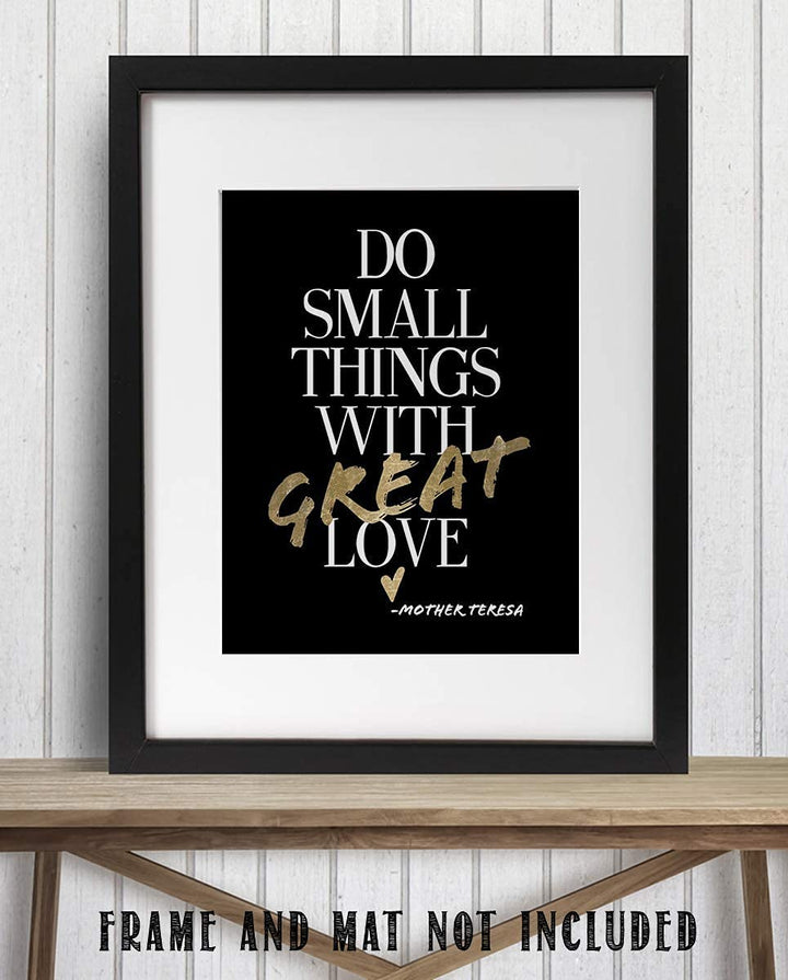 Mother Teresa Quotes-Modern Wall Art-"Do Small Things with GREAT Love"- 8 x 10" Art Print Decor-Ready to Frame. Modern Home D?cor, Studio &amp; Office D?cor. Perfect Gift for Motivation &amp; Inspiration.