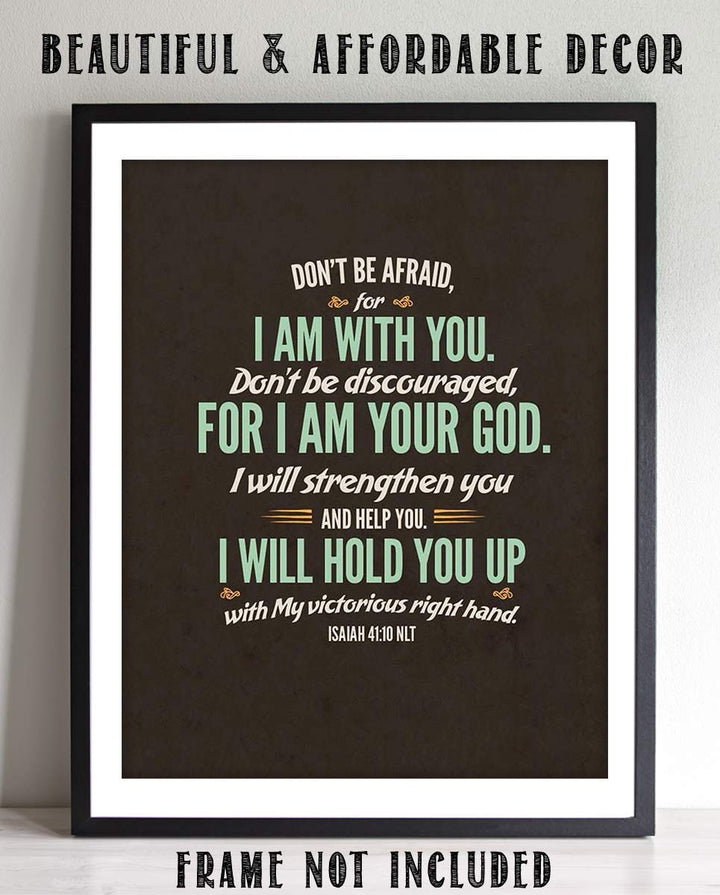 Do Not Be Afraid- I Am With You- I Am Your God- Isaiah 41:10- Bible Verse Wall Art- 8 x 10" Modern Typographic Design. Scripture Wall Print-Ready to Frame. Home-Office-Church D?cor. Christian Gifts!