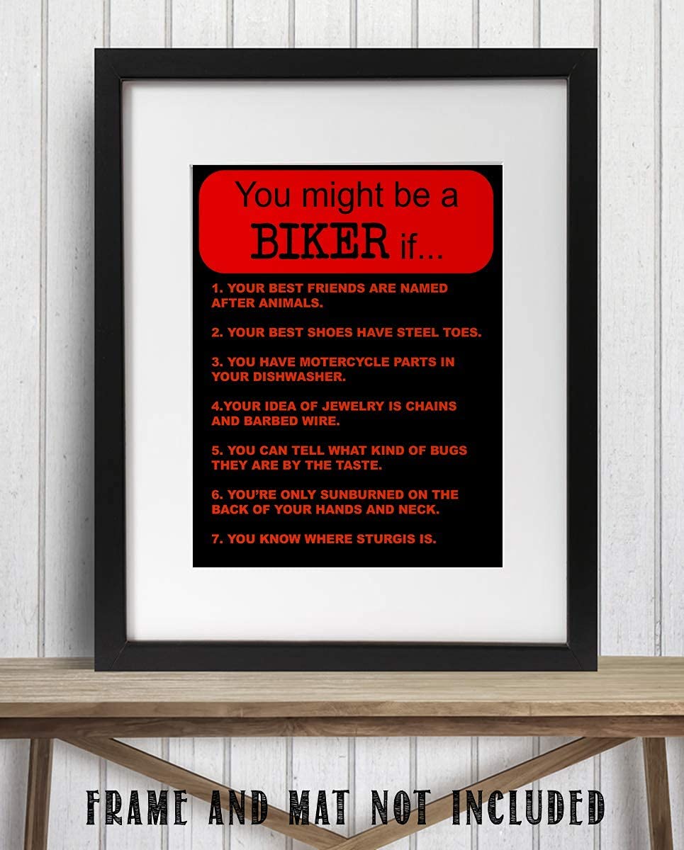 You Might Be A BIKER If. Funny Wall Art Print- 8 x10" Humorous Wall Decor- Ready To Frame. Motorcycle Gift Decor. Home & Office Decor. Perfect Gift for Man Cave-Bar-Garage-Shop.