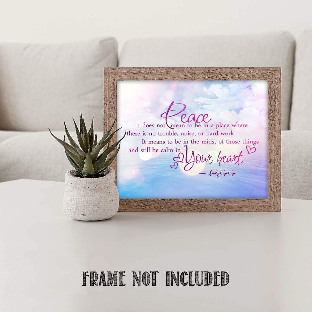 Lady Ga Ga Quotes Wall Art- ?Peace &amp; Calm In Your Heart?- 8 x 10 Art Wall Print Art Ready to Frame. Modern Home D?cor- Office D?cor. Perfect Gift for Musicians, Lady Ga Ga Fans &amp; Peaceful Inspiration.