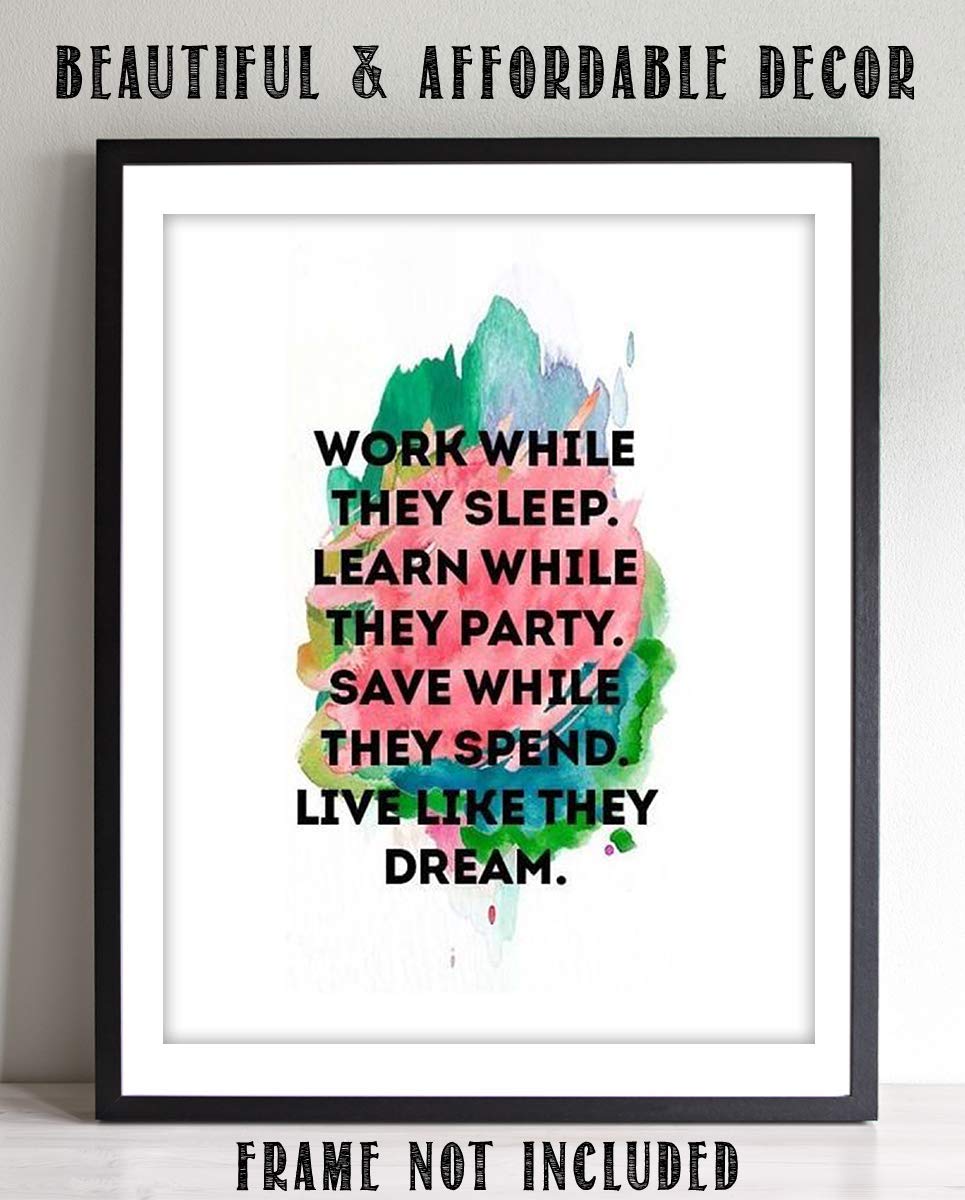 Work While They Sleep-Live Like They Dream- Motivational Wall Art- 8 x 10" Poster Print-Ready to Frame. Ideal for Home, School, Office &amp; Gym D?cor. Inspire and Encourage Your Team &amp; Students.