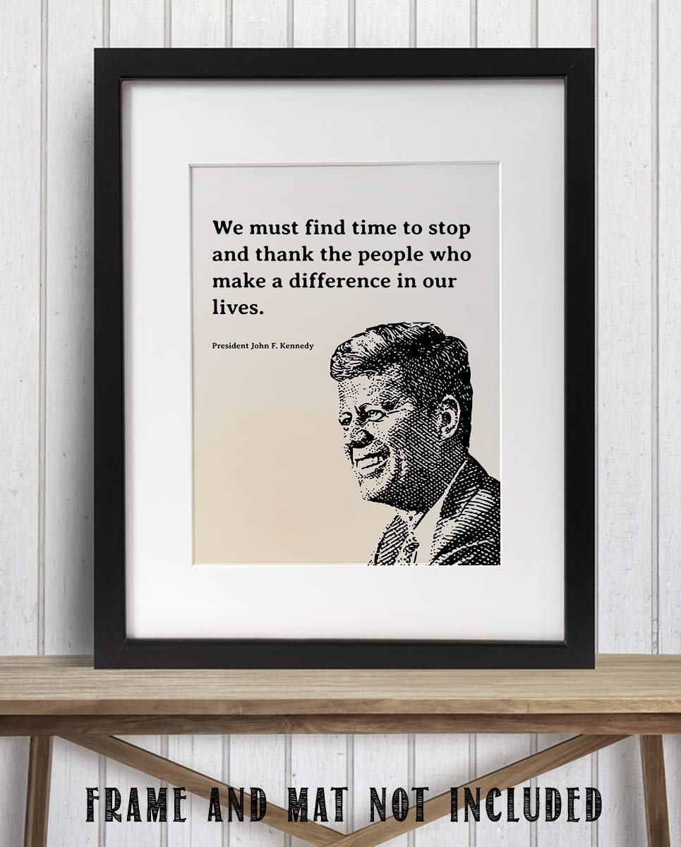 John F. Kennedy Quotes Wall Art-"We Must Thank The People Who Make a Difference In Our Lives"- 8 x 10" Art Wall Print-Ready to Frame. JFK Silhouette. Home-Office-School D?cor. Perfect Gratitude Gift.