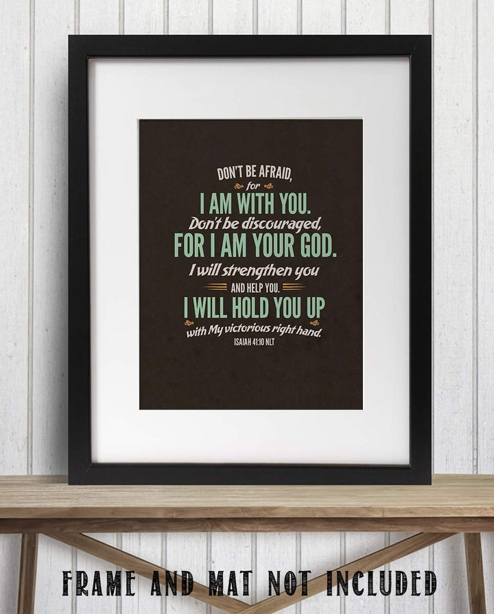 Do Not Be Afraid- I Am With You- I Am Your God- Isaiah 41:10- Bible Verse Wall Art- 8 x 10" Modern Typographic Design. Scripture Wall Print-Ready to Frame. Home-Office-Church D?cor. Christian Gifts!