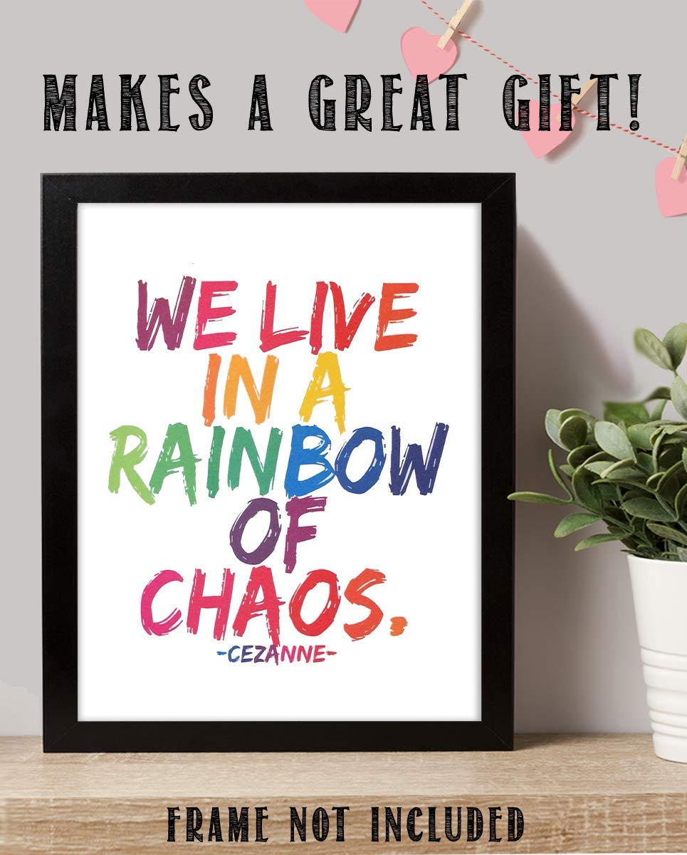 Cezanne Quotes-"We Live in a Rainbow of Chaos"- Motivational Wall Art Print- 8 x 10" Wall Decor-Ready to Frame. ModernTypographic Print for Home-Office Decor. Perfect Reminder to Enjoy All of Life.