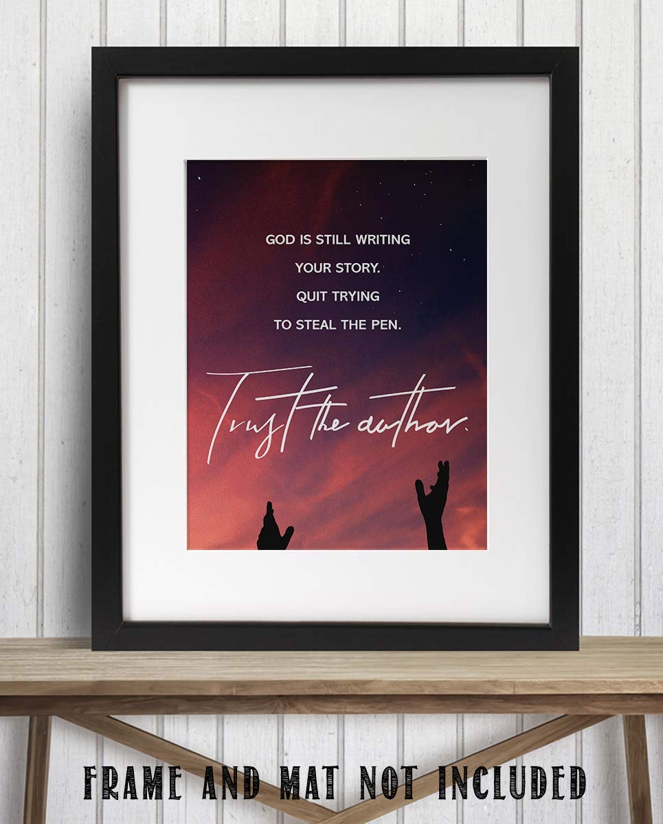 God Is Still Writing Your Story-Trust The Author 8 x 10" Spiritual Wall Decor. Modern Typographic Print-Ready to Frame. Home-Office D?cor. Great Christian Gift. Inspiring Reminder To Trust Him!