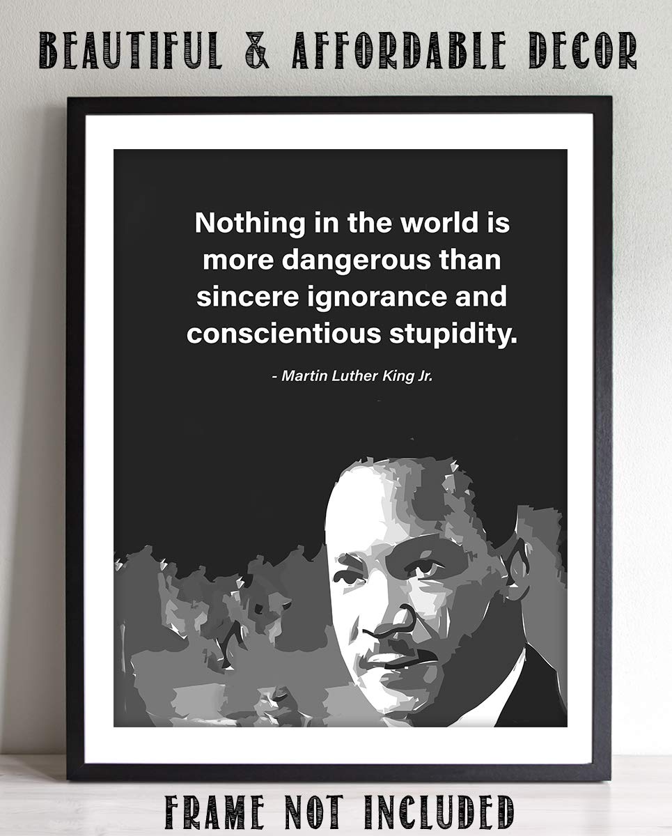 Martin Luther King Jr. Quotes Print-"Nothing Is More Dangerous Than Ignorance &amp; Stupidity"- 8 x 10" Silhouette Wall Art Print-Ready to Frame. Modern Home-Office-School D?cor. Great Gift for MLK Fans.