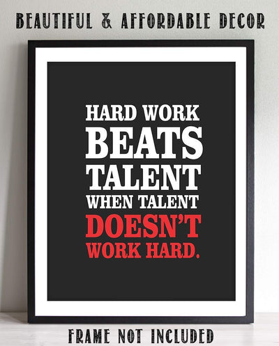 Hard Work Beats Talent When Talent Doesn't Work-Motivational Wall Art- 8 x 10" Poster Print-Ready to Frame. Ideal for Home, School, Gym & Locker Room D?cor. Inspire & Encourage Your Team & Players.