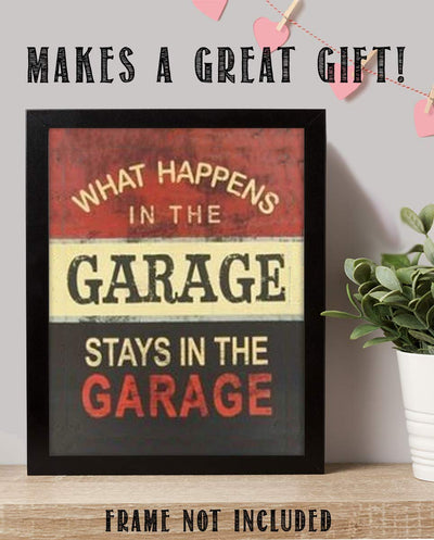 What Happens in Garage, Stays in Garage Funny Garage Sign Print- 8 x10 Wall Decor- Ready To Frame. Great Mens Gift- Home Decor- Office Decor. Great for Man Cave- Bar- Garage. Mechanics Love It!