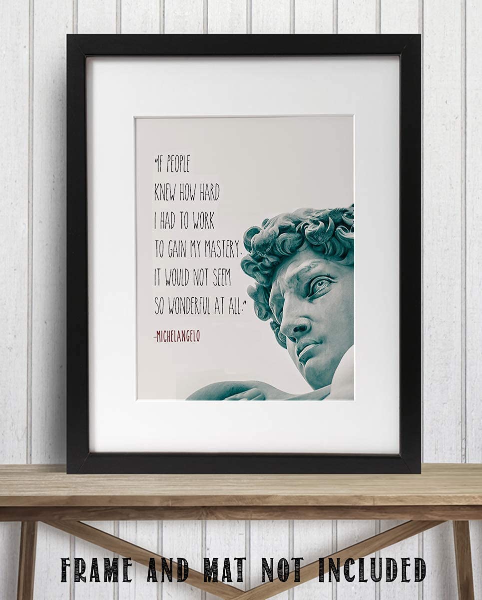 Michelangelo Quotes Wall Art- ?Mastery?- 8 x 10"- Statue of David- Art Wall Print- Ready to Frame. Home D?cor- Office D?cor. Quote- Mastery is Hard Work- Perfect Gift for Motivation &amp; Inspiration.
