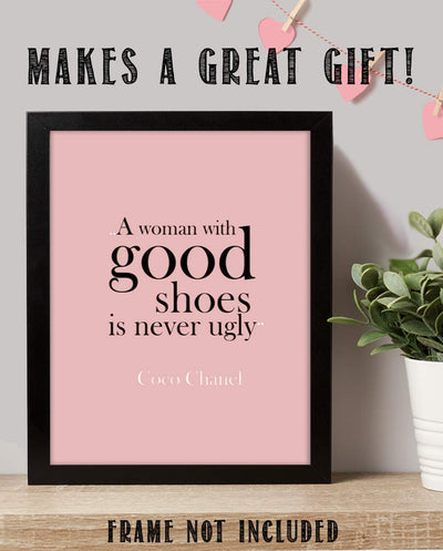 CoCo Chanel Quotes Wall Art- ?A Woman with Good Shoes is Never Ugly?- 8 x 10" Wall Print-Ready to Frame. Modern Typographic Home-Office D?cor. Fun Sassy Gift for Well Dressed & Empowered Women.