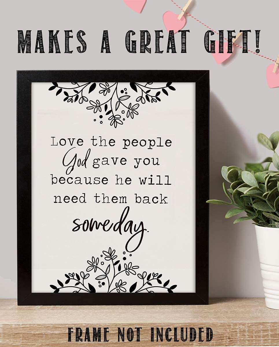Love The People God Gave You Black &amp; White Family Wall Art- 8 x 10"s Print Wall Decor- Ready to Frame. Home- Office Decor. Perfect Reminder To Appreciate Your Loved Ones! Great Gift For Best Friends