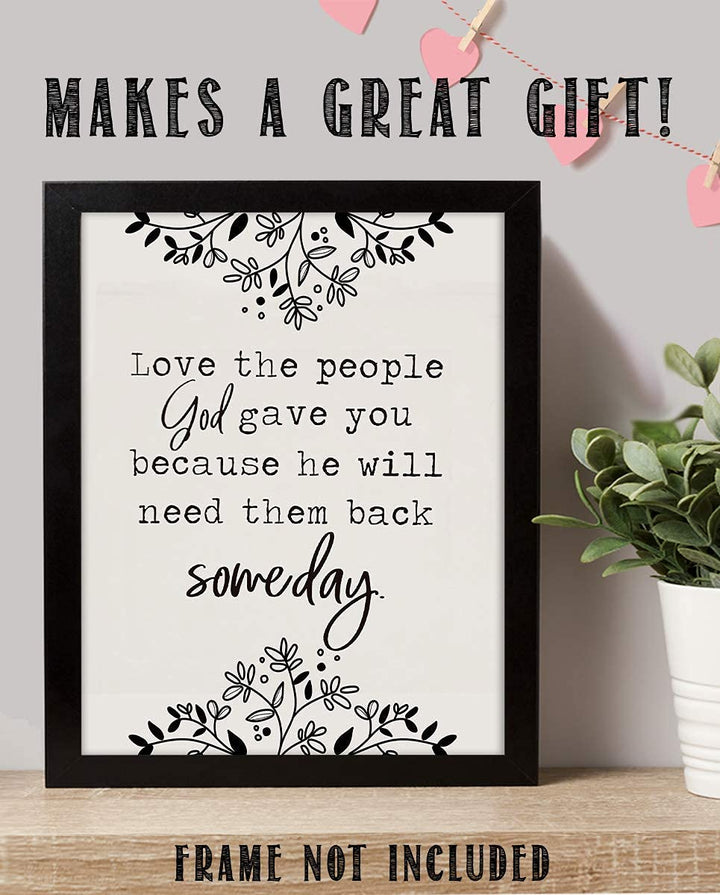 Love The People God Gave You Black &amp; White Family Wall Art- 8 x 10"s Print Wall Decor- Ready to Frame. Home- Office Decor. Perfect Reminder To Appreciate Your Loved Ones! Great Gift For Best Friends