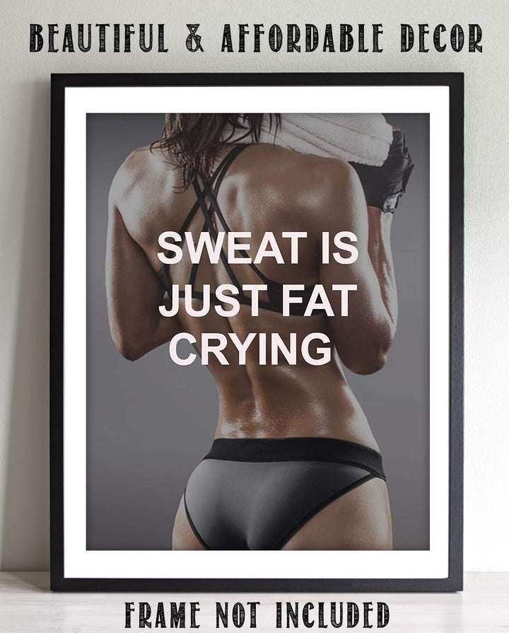 "Sweat is Just Fat Crying!"- Funny Fitness Poster Print- 8 x 10"