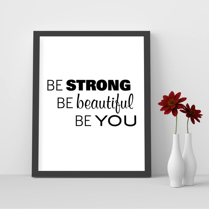 Be Strong-Beautiful-Be You Inspirational Quotes Wall Sign-8x10" Farmhouse Art Print-Ready to Frame. Modern Typography Design. Motivational Home-Office-Desk-School Decor. Great Gift for Inspiration!