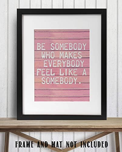 "Make Everybody Feel Like Somebody"-8 x 10"
