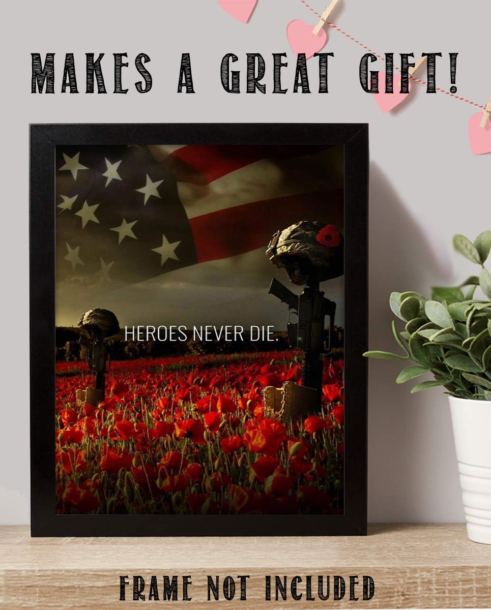 Heroes Never Die-8 x 10" Patriotic Wall Decor Print-Ready To Frame. Military Poster-USA Flag-Rifles-Helmets. Veterans Decor for Home-Office-Garage-Restaurants. Appreciate the Fallen Military Heroes.