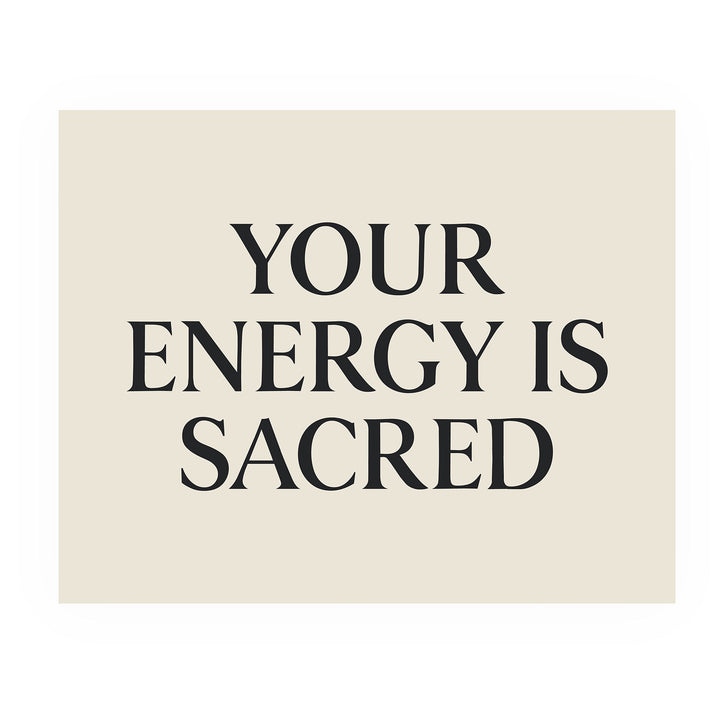 Your Energy Is Sacred Spiritual Quotes Wall Art- 10 x 8" Modern Typographic Print-Ready to Frame. Inspirational Home-Studio-Dorm-Meditation-Zen Decor! Great Gift &amp; Positive Decoration for All!