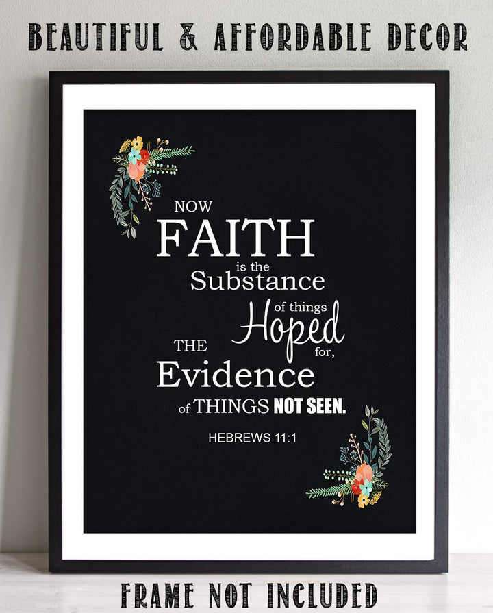 Faith is the Substance Hoped For- Hebrews 11:1- Bible Verse Wall Art- 8x10"- Scripture Wall Print- Ready to Frame. Home D?cor-Office D?cor. Great Christian Gift- Great Reminder Verse to Keep the Faith