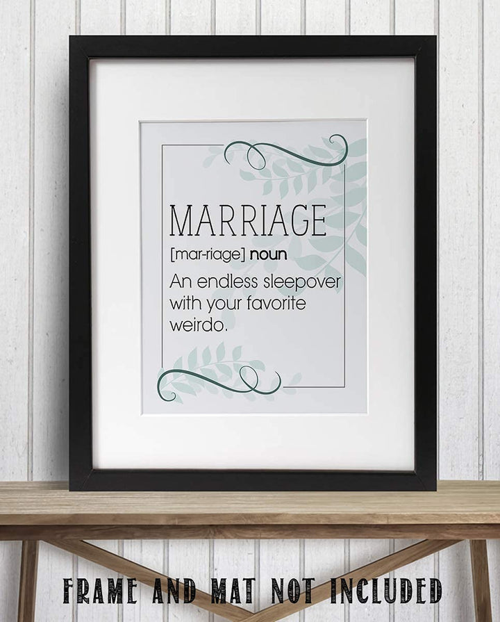 Marriage"Definition" Funny Wall Sign-"Endless Sleepover w/Fav Weirdo"- 8 x10" Wall Art Print-Ready To Frame. Perfect for Spouse. Home Decor- Office Decor. Fantastic &amp; Fun Wedding- Anniversary Gift.