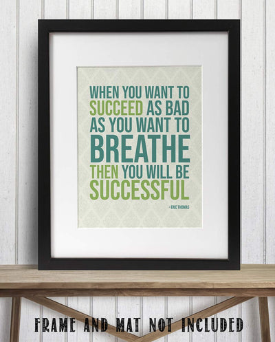 Eric Thomas Quotes Wall Art- ?When You Want To Succeed As Bad As Breathing!?- 8 x 10" Modern Motivational Art Print- Ready to Frame. Inspirational Home-Office-Classroom-Sales-Gym D?cor. Perfect Gift!