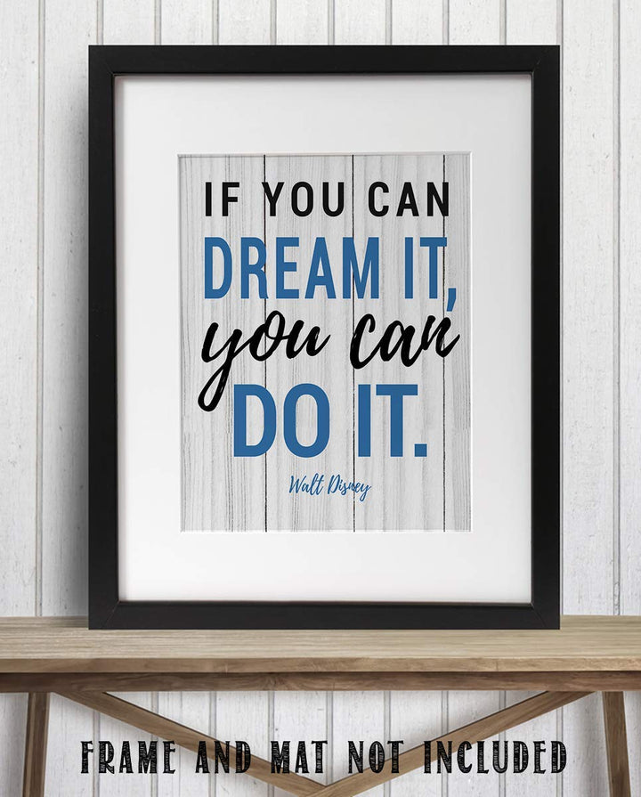 Walt Disney Quotes Wall Art- ?If You Can Dream It, You Can Do It!?- 8 x 10" Rustic Wood Sign Replica Print- Ready to Frame. Home D?cor- Office D?cor. Perfect Gift for Motivation &amp; Inspiration.