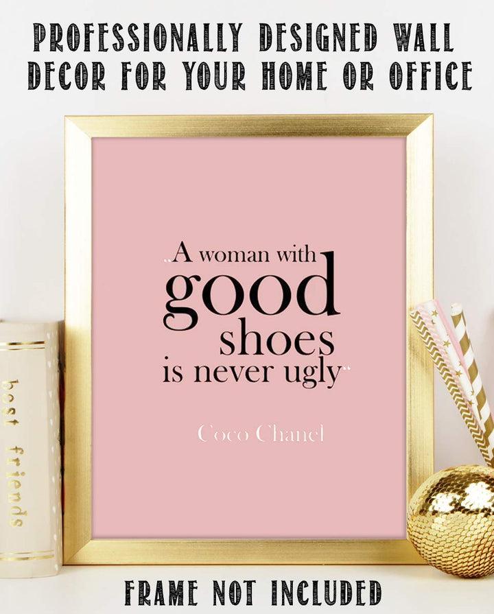 CoCo Chanel Quotes Wall Art- ?A Woman with Good Shoes is Never Ugly?- 8 x 10" Wall Print-Ready to Frame. Modern Typographic Home-Office D?cor. Fun Sassy Gift for Well Dressed &amp; Empowered Women.