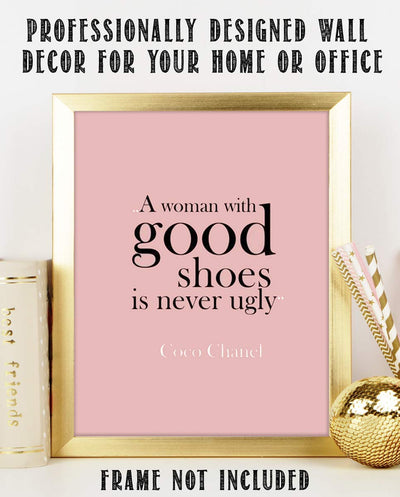 CoCo Chanel Quotes Wall Art- ?A Woman with Good Shoes is Never Ugly?- 8 x 10" Wall Print-Ready to Frame. Modern Typographic Home-Office D?cor. Fun Sassy Gift for Well Dressed & Empowered Women.