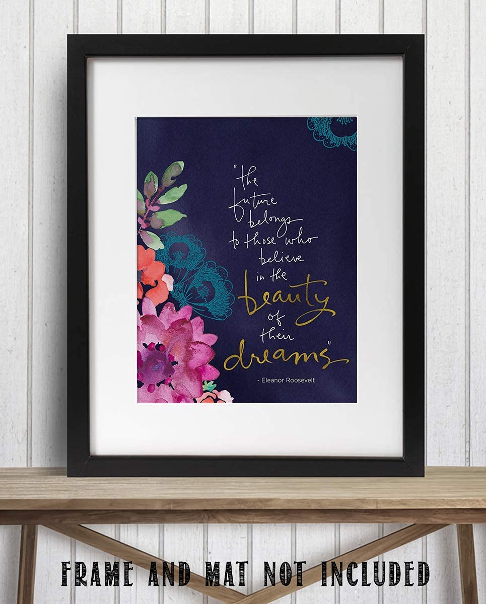 Eleanor Roosevelt Quotes Wall Art-"The Future Belong-Those Who Believe"-8 x 10" Modern Art Floral Wall Print-Ready to Frame. Inspirational Home &amp; Office D?cor. Great Quote for Personal Encouragement.