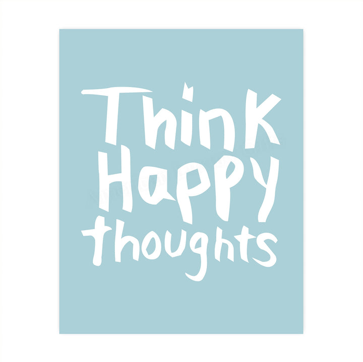 Think Happy Thoughts-Inspirational Wall Art Sign -8 x 10" Motivational Print Wall Decor-Ready to Frame. Modern Typography Print for Home-Office-School Decor. Great Reminders to Stay Positive!