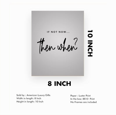 If Not Now, Then When? Motivational Quotes Wall Sign-8 x 10" Inspirational Pink Art Print-Ready to Frame. Modern Typography Design. Home-Office-Teen-Girls Bedroom Decor. Great Gift for Inspiration!