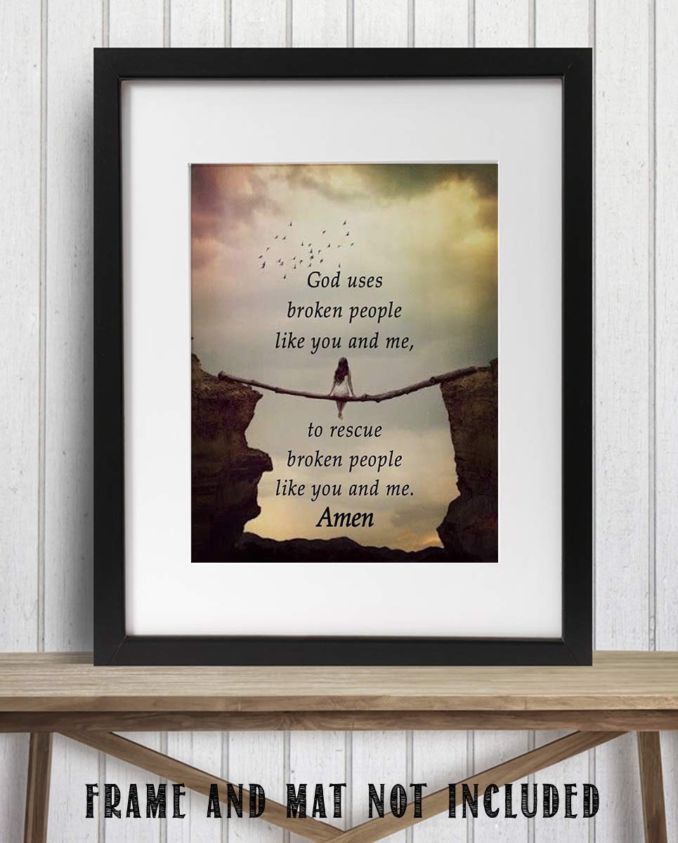 God Use Broken People Like You and Me- Amen- Spiritual Wall Art- 8x10"- Inspirational Wall Print-Ready to Frame. Home D?cor, Office D?cor- School Addition. Inspiring &amp; Encouraging Message for ALL!