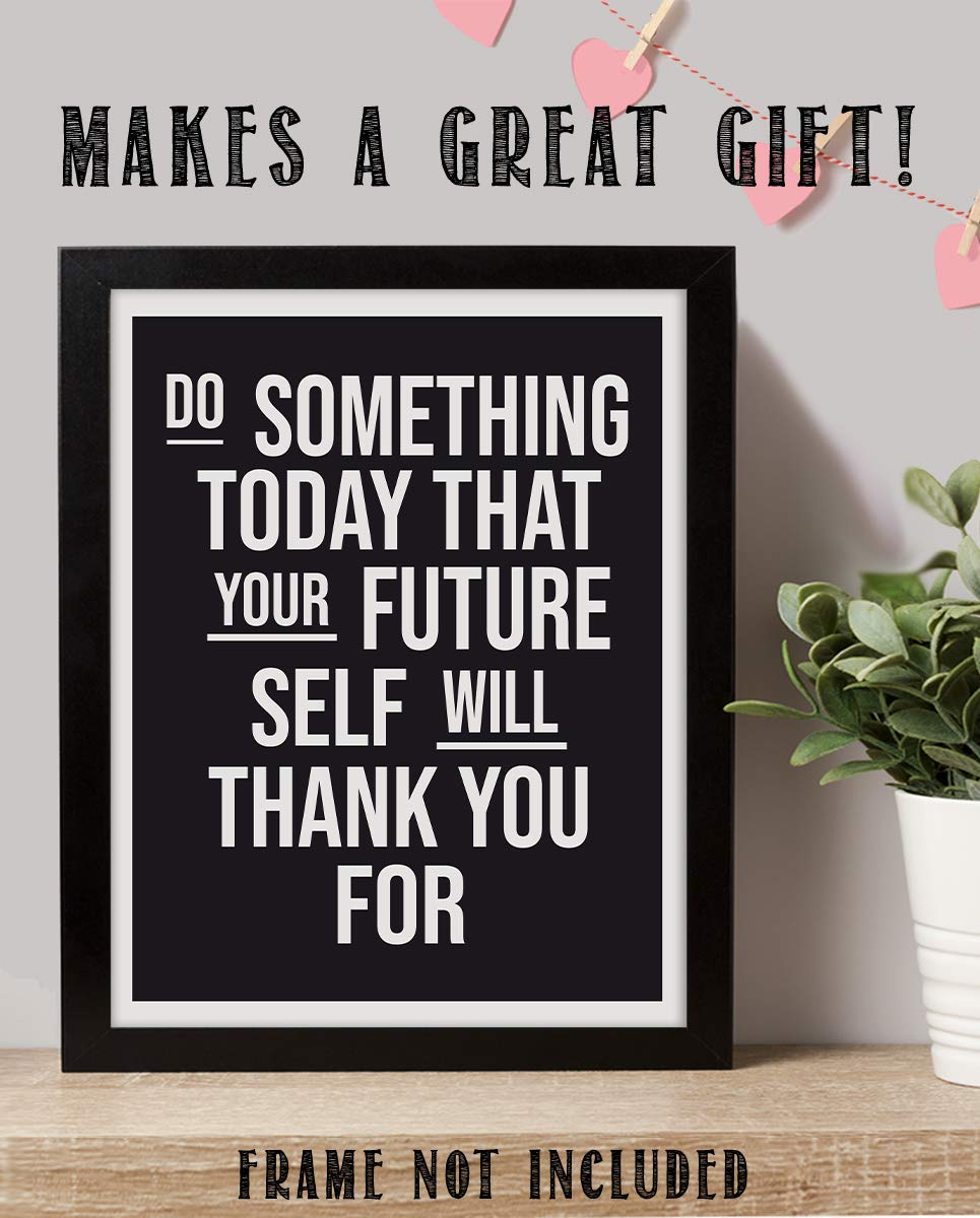 Do Something Today Your Future Self Will Thank You-Life Quotes Wall Art - 8 x 10" Modern Typographic Print-Ready to Frame. Inspirational Home-Studio-Office-Gym D?cor. Life Lesson-Take Care of Self!