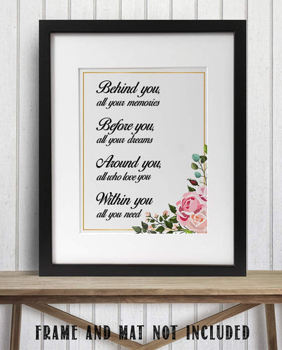 Behind-Before-Within You~All You Need~Inspirational Wall Floral Art Print-8 x 10 Motivational Art-Ready to Frame. Home-Class-Office D?cor. Great Gift For Building Confidence in Friends-Graduates.fl