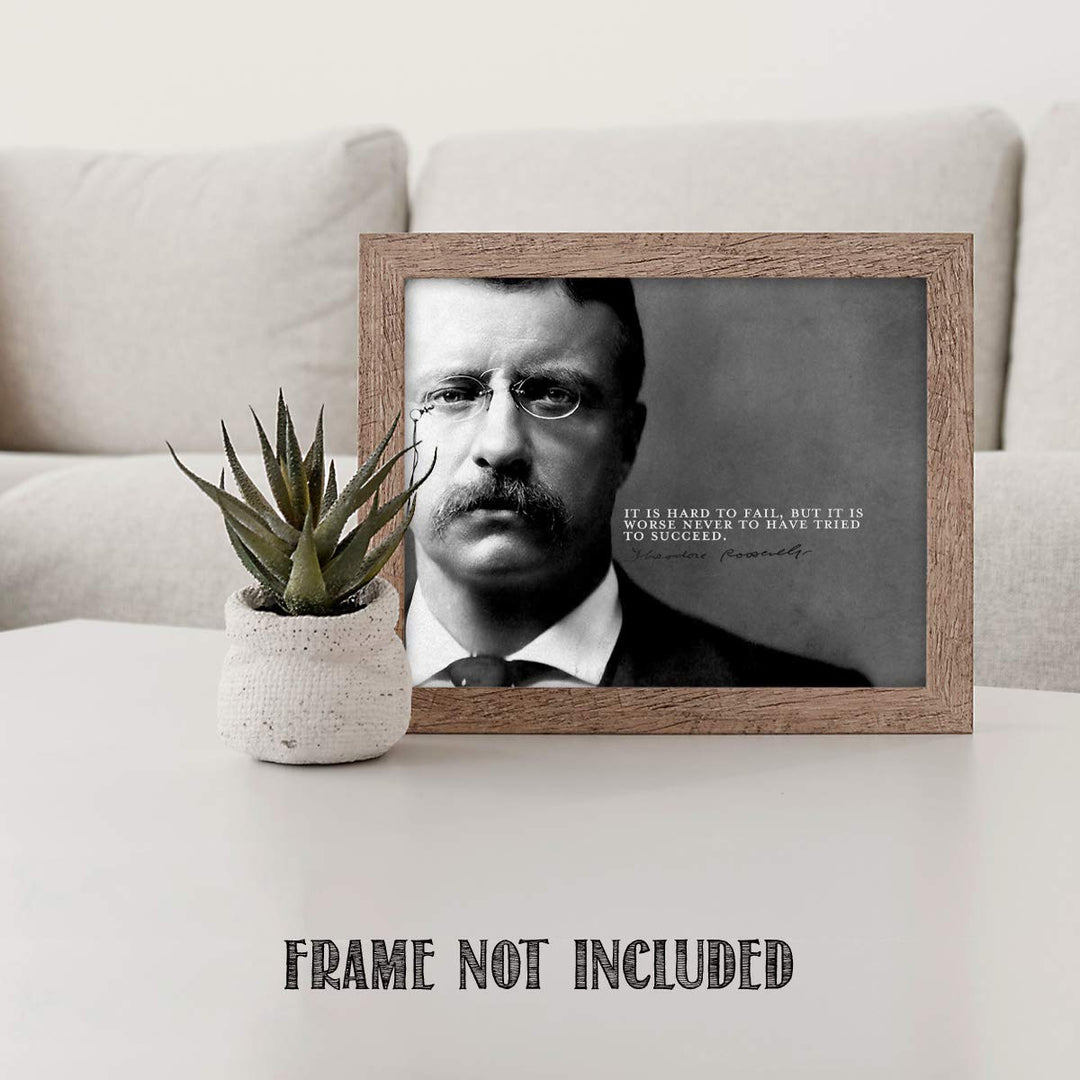 Theodore Roosevelt Quotes Wall Art-"Hard To Fail-Worse To Not Try"- 10 x 8"