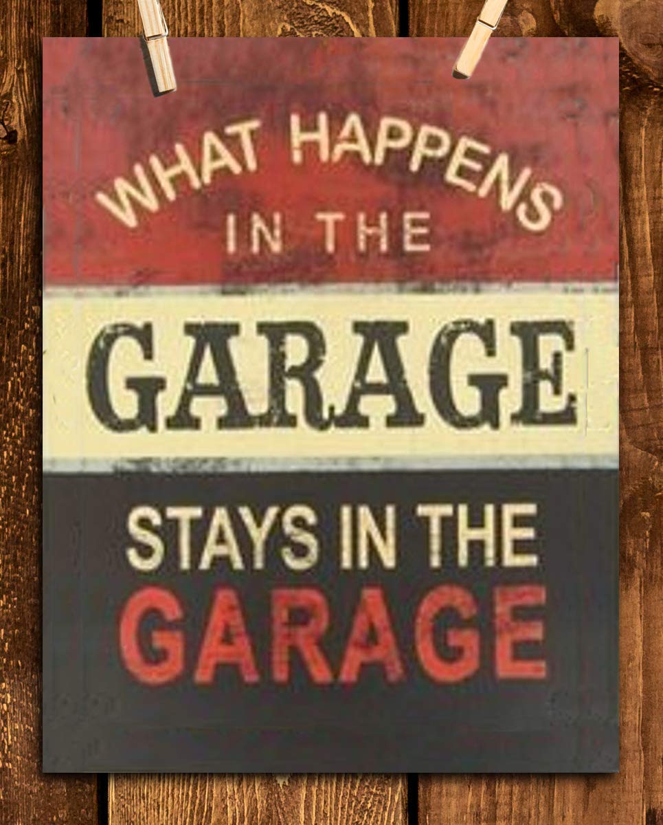 What Happens in Garage, Stays in Garage Funny Garage Sign Print- 8 x10 Wall Decor- Ready To Frame. Great Mens Gift- Home Decor- Office Decor. Great for Man Cave- Bar- Garage. Mechanics Love It!