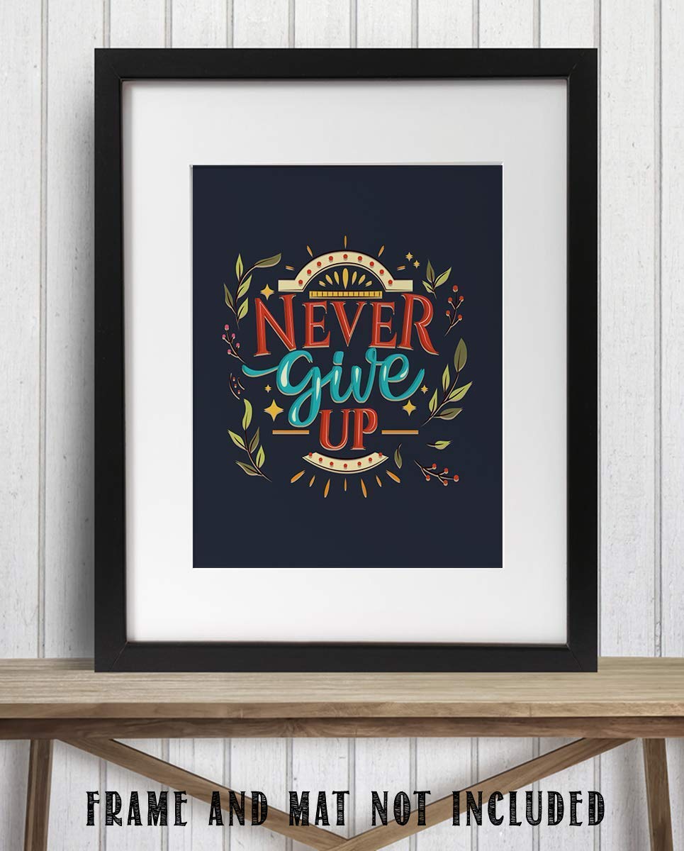 Never Give Up!- Motivational Wall Art Sign- 8 x 10"- Modern Floral Art Design Print- Ready to Frame. Inspirational Home D?cor-Office Decor-Classroom Addition- Great Reminder To Persevere!