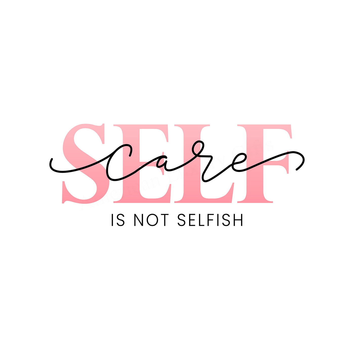Self-Care -Is Not Selfish- Inspirational Quotes Wall Sign -10 x 8" Modern Typographic Art Print -Ready to Frame. Motivational Decor for Home-Office-Studio-School. Great Gift for Inspiration!
